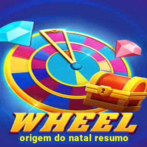 origem do natal resumo